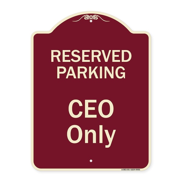 Signmission Designer Series-Reserved Parking Ceo Only Burgungy Heavy-Gauge Aluminum, 24" x 18", BU-1824-9906 A-DES-BU-1824-9906 - main